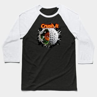 Crush It - Golf Baseball T-Shirt